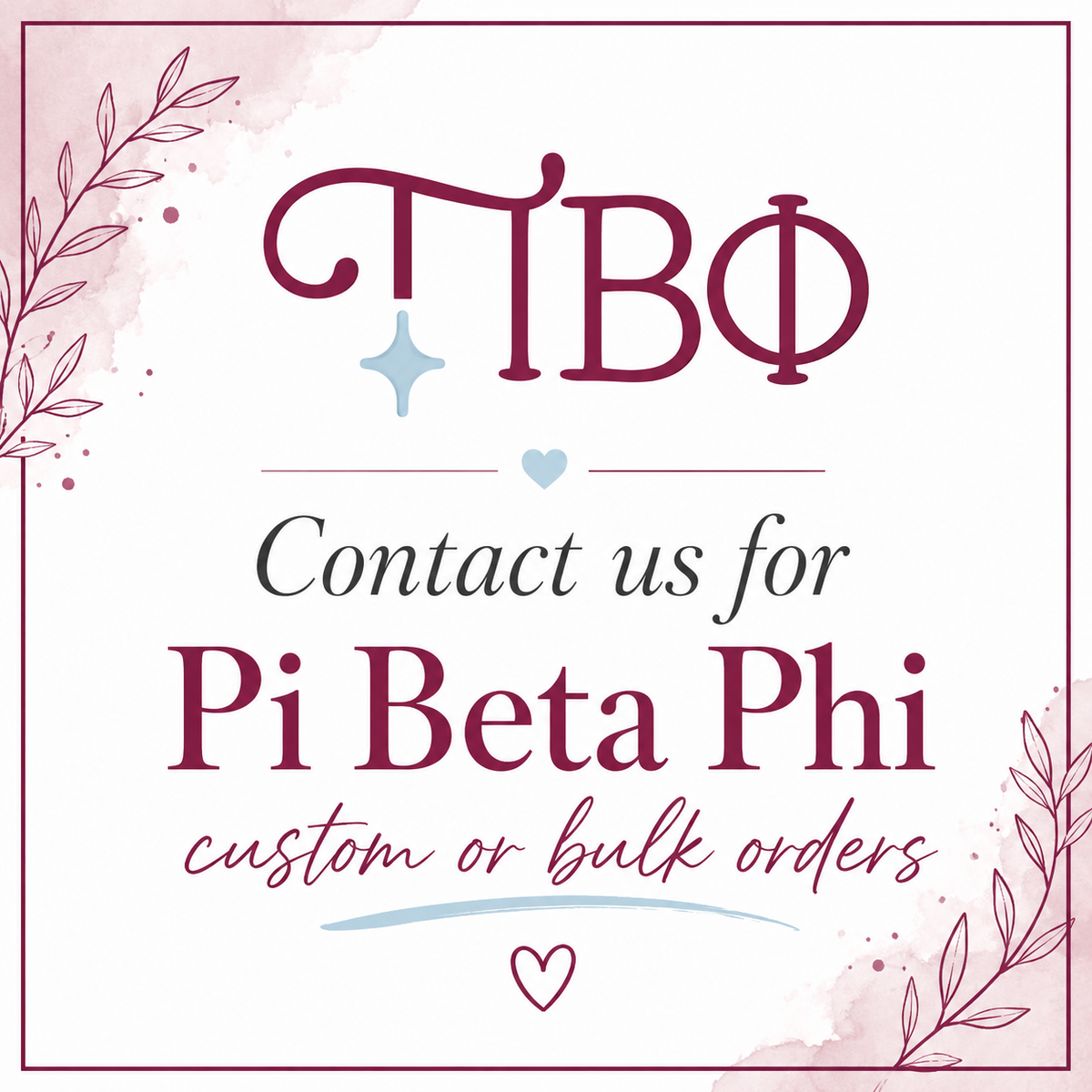 Pi Beta Phi- Custom & Bulk Discount Orders